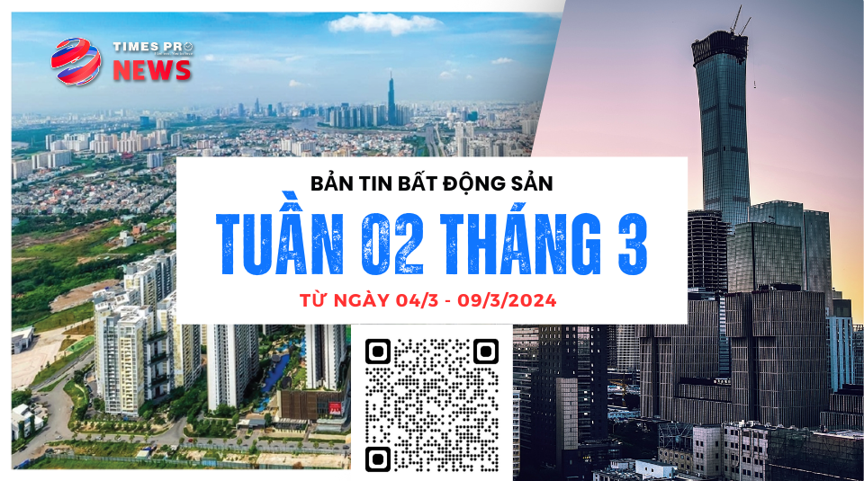 tin-tuc-bat-dong-san-times-pro-tong-hop-tuan-2-thang-3.2024