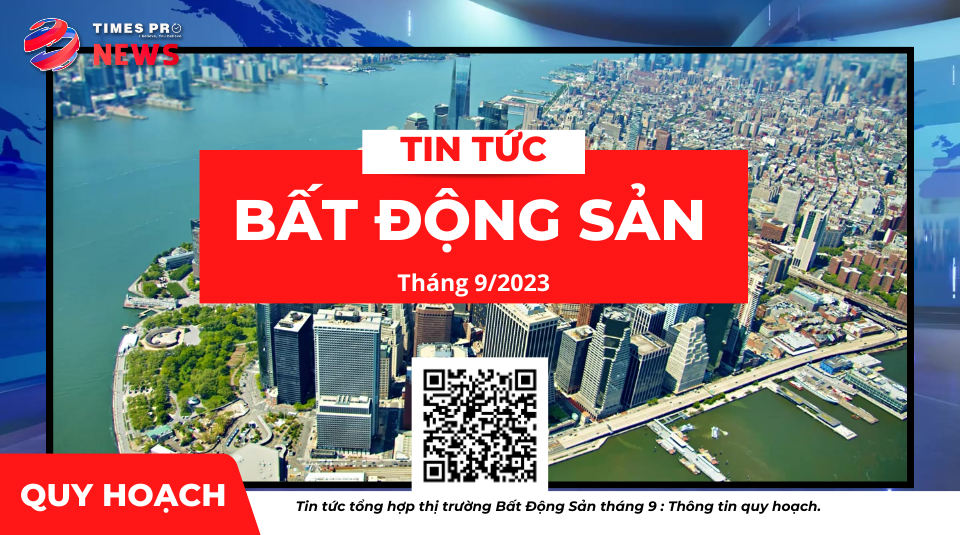 tin-tuc-bat-dong-san-ve-quy-hoach-thang-9.2023