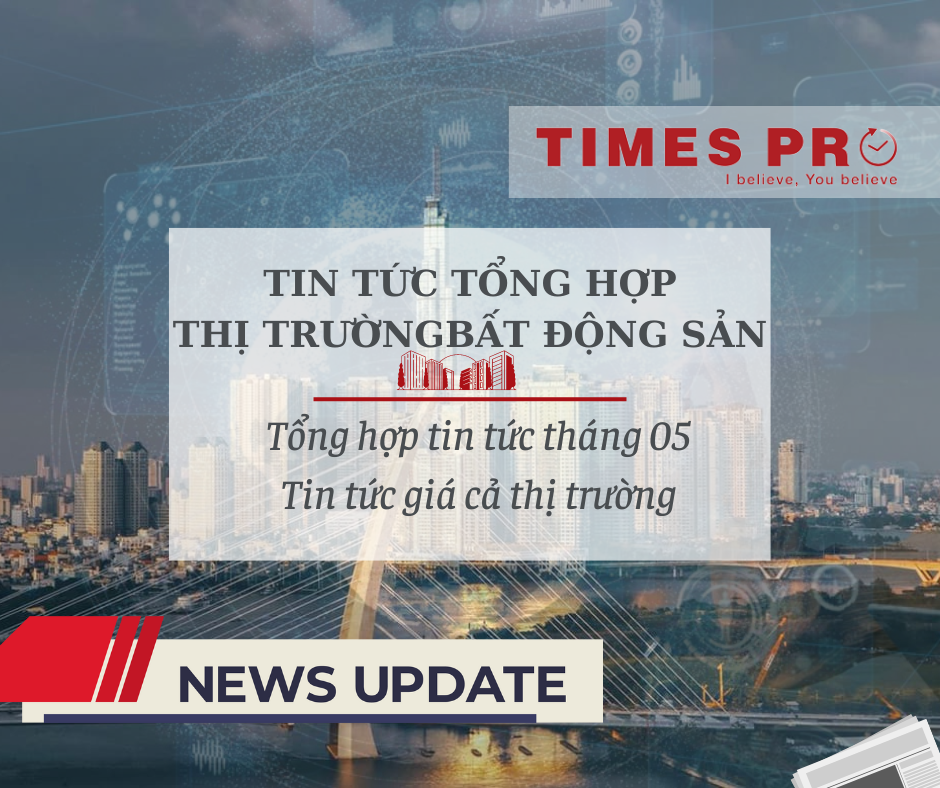 tin-tuc-tong-hop-gia-ca-thi-truong-bat-dong-san-thang-05-nam-2023