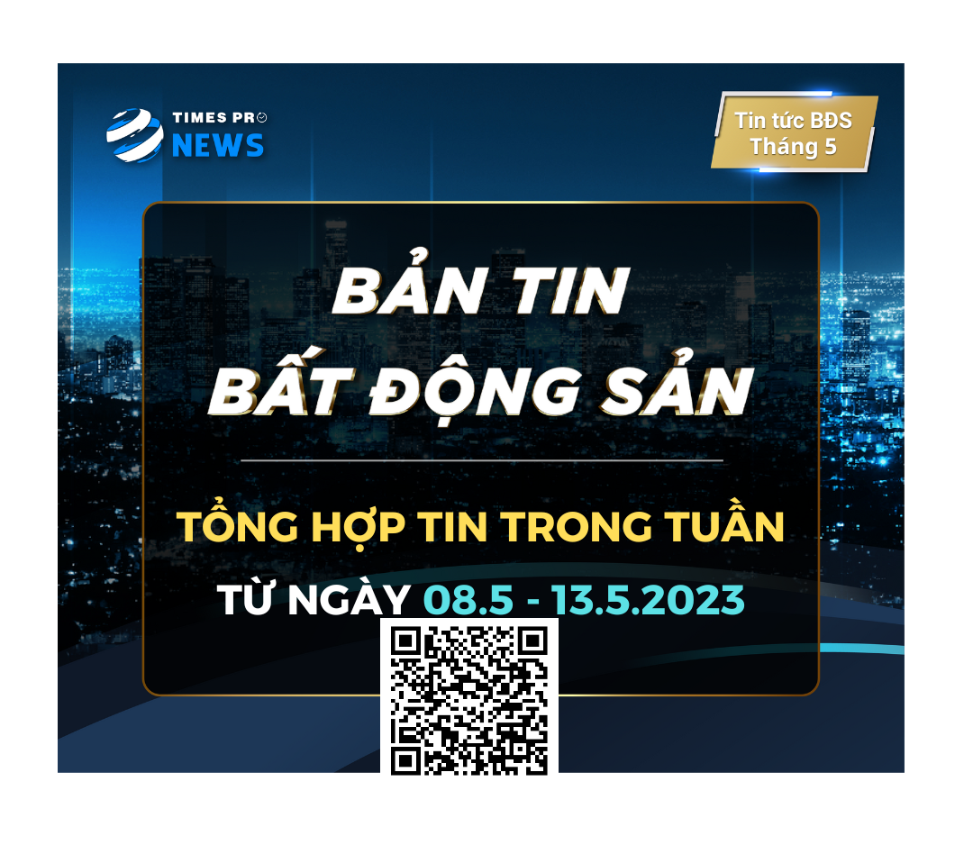 tin-tuc-bat-dong-san-times-pro-tuan-2-thang-5.2023